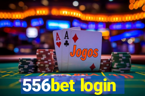 556bet login